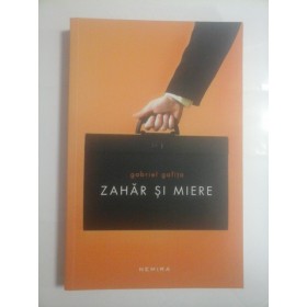 ZAHAR SI MIERE - GABRIEL GAFITA